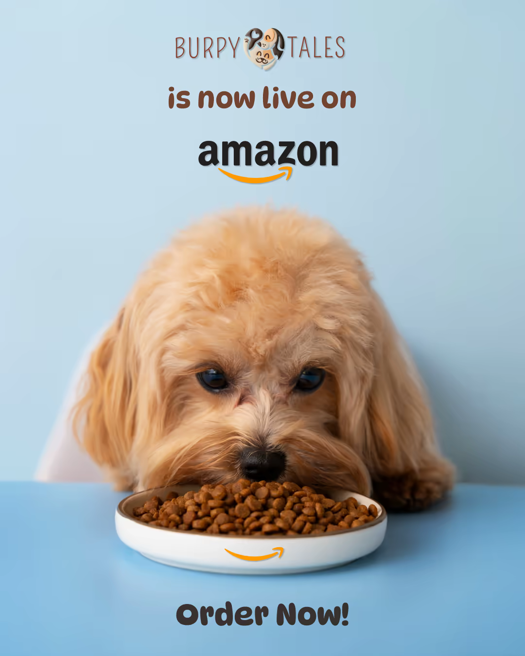 Small fluffy brown dog resting its head near a bowl filled with dry kibble on a blue surface, with text announcing Burpy Tales is now live on Amazon and urging to order now.